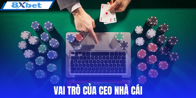 Vai trò của CEO nhà cái